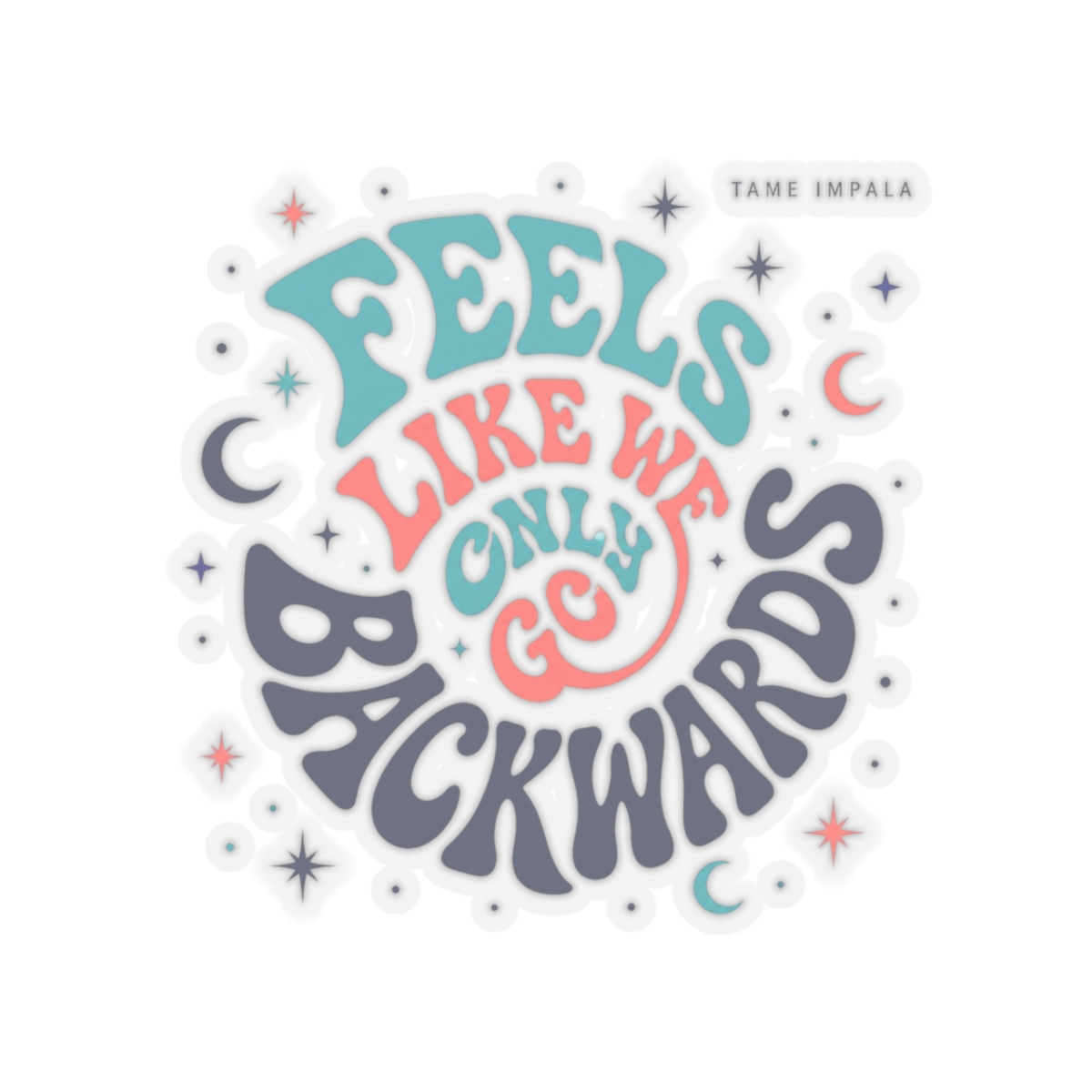 Tame Impala "Feels Like We Only Go Backwards" Sticker
